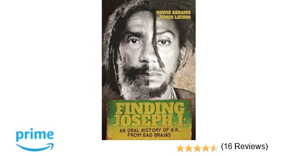 Finding Joseph I An Oral History of HR from Bad Brains